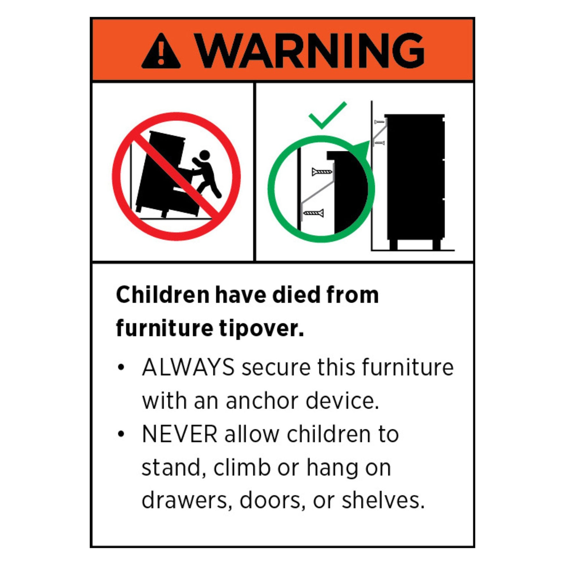 Furniture tipover warning: secure with anchor, no climbing on drawers or shelves, Children have died from furniture tipover