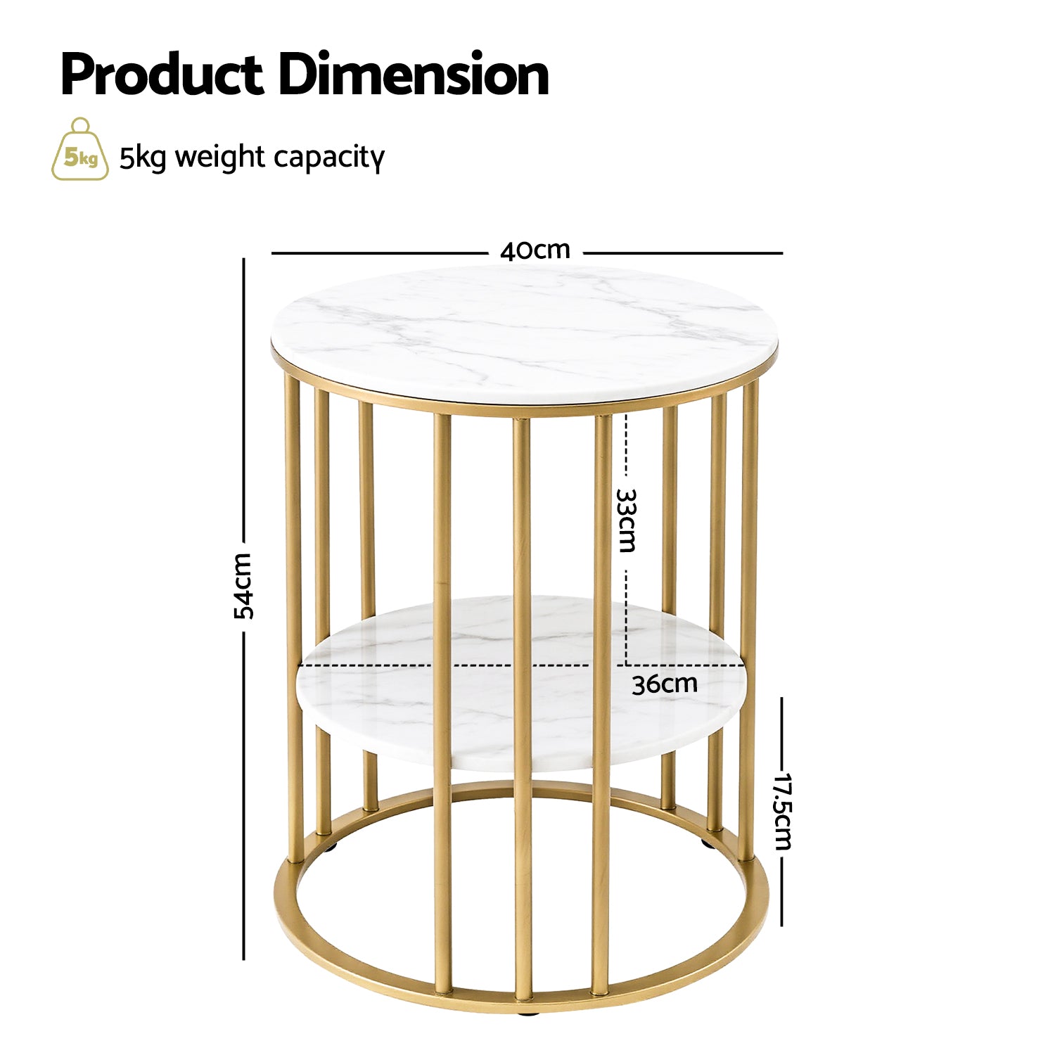 Round side table dimensions: 40cm top diameter, 54cm height, 36cm mid shelf, 17.5cm base clearance, 5kg capacity