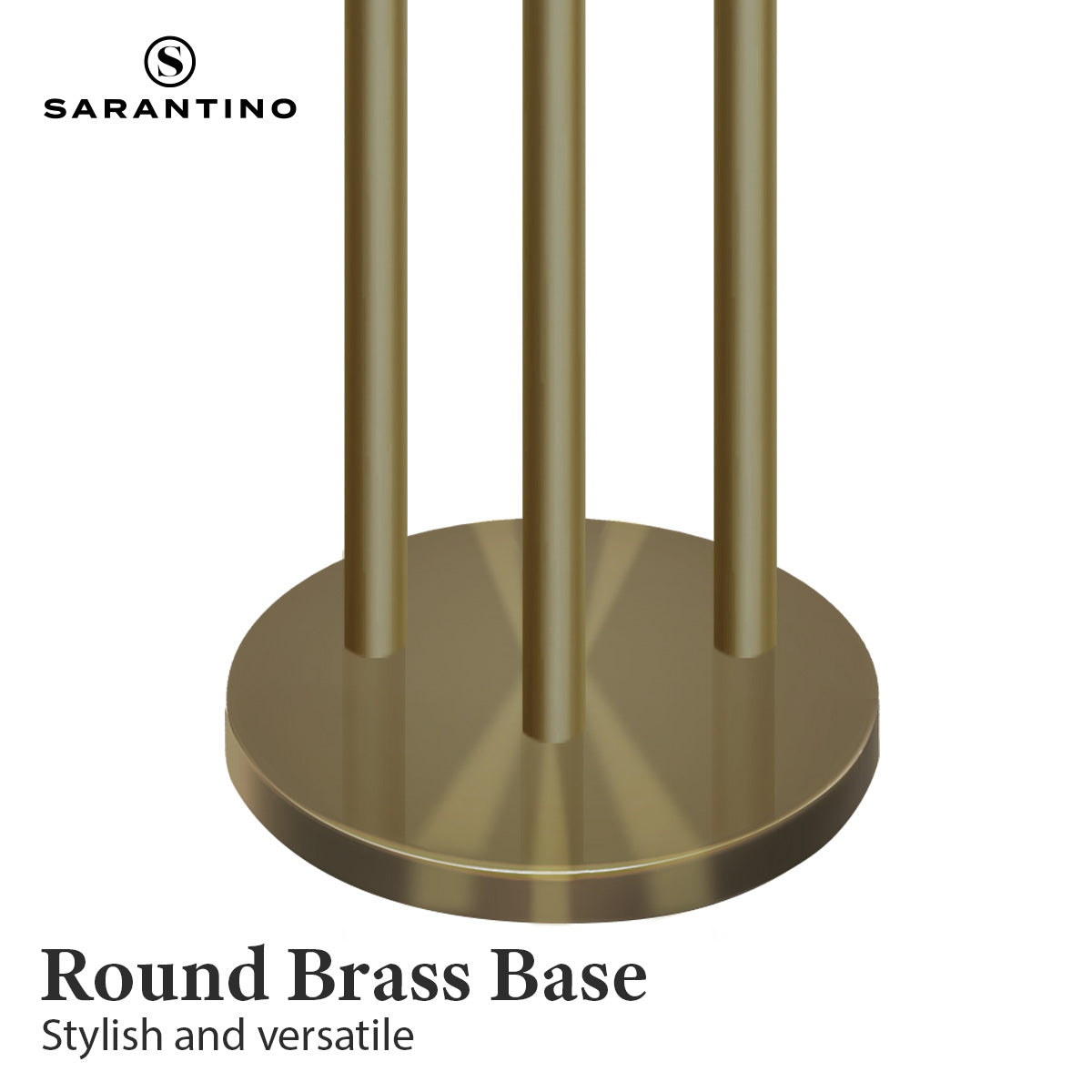 Sarantino close-up of brushed brass round base with three poles, text "Round Brass Base, Stylish and versatile"